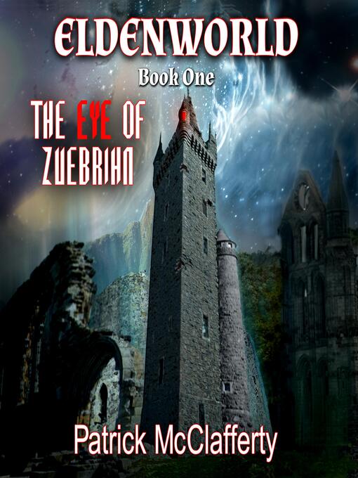 Title details for Eldenworld Book 1  the Eye of Zuebrihn by Patrick McClafferty - Wait list